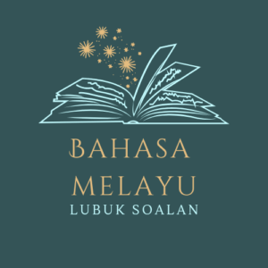 Soalan Bahasa Melayu Tingkatan 5